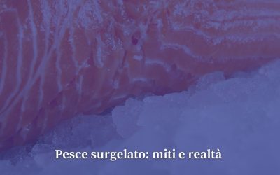 I falsi miti sul pesce surgelato